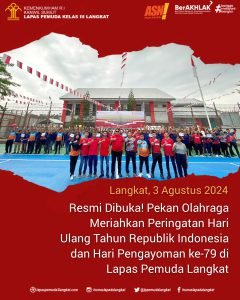 Resmi Dibuka! Pekan Olahraga Meriahkan Peringatan Hari Ulang Tahun Republik Indonesia dan Hari Pengayoman ke-79 di Lapas Pemuda Langkat