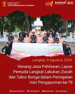 Kenang Jasa Pahlawan, Lapas Pemuda Langkat Lakukan Ziarah dan Tabur Bunga dalam Peringatan Hari Pengayoman ke-79
