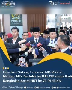 Menteri AHY Hadiri Upacara HUT ke-79 RI di IKN Setelah Sidang Tahunan DPR-MPR RI