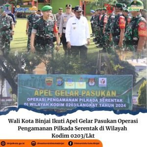 Wali Kota Binjai Ikuti Apel Gelar Pasukan Operasi Pengamanan Pilkada Serentak di Wilayah Kodim 0203/Lkt
