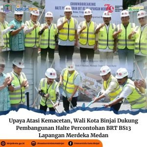 Upaya Atasi Kemacetan, Wali Kota Binjai Dukung Pembangunan Halte Percontohan BRT BS13 Lapangan Merdeka Medan
