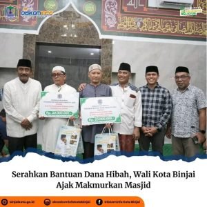 Serahkan Bantuan Dana Hibah, Wali Kota Binjai Ajak Makmurkan Masjid