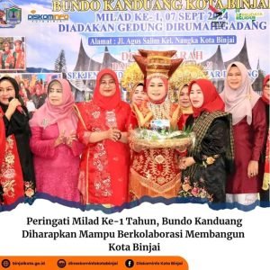 Peringati Milad Ke-1 Tahun, Bundo Kanduang Diharapkan Mampu Berkolaborasi Membangun Kota Binjai