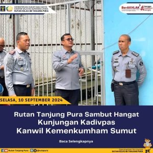 Rutan Tanjung Pura Sambut Hangat Kedatangan Kadivpas Kanwil Kemenkumham Sumut