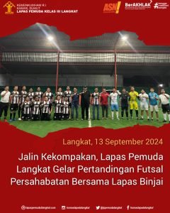 Jalin Kekompakan, Lapas Pemuda Langkat Gelar Pertandingan Futsal Persahabatan Bersama Lapas Binjai