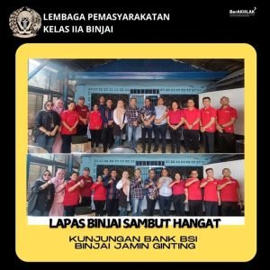 Kerja Sama Baru: Lapas Binjai Terima Kunjungan dari Bank Syariah Indonesia untuk Perkuat Kolaborasi