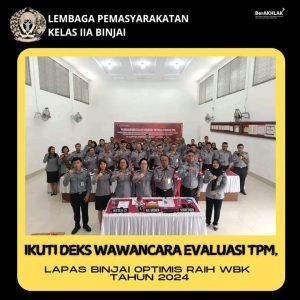 Lembaga Pemasyarakatan Kelas IIA Binjai Kanwil Kemenkumham Sumatera Utara mengikuti kegiatan Desk Evaluasi Wawancara