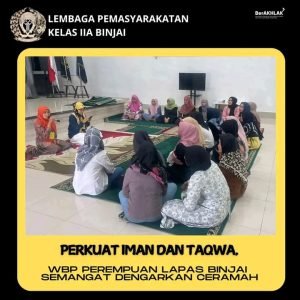 Para Warga Binaan Pemasyarakatan (WBP) Perempuan di Lapas Kelas II A Binjai Semangat Dengar ceramah