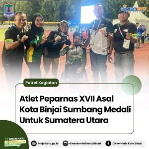 Atlet Peparnas XVII Asal Kota Binjai Sumbang Medali Untuk Sumatera Utara