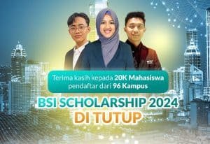 Pendaftaran BSI Scholarship 2024 Resmi Ditutup, Simak Tahapan Berikutnya !