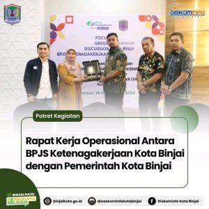 Rapat Kerja Operasional Antara BPJS Ketenagakerjaan Kota Binjai dengan Pemerintah Kota Binjai