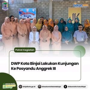 DWP Kota Binjai Lakukan Kunjungan Ke Posyandu Anggrek III