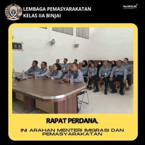 LAPAS KELAS llA BINJAI MENGIKUTIN RAPAT PERDANA INI arahan MENTERI IMIGRASI DAN PEMASYARAKATAN