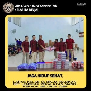 Lapas kelas IIA Binjai Bagikan Set Lengkap Peralatan Mandi Kepada seluruh WBP