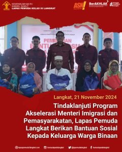 Tindaklanjuti Program Akselerasi Menteri Imigrasi dan Pemasyarakatan, Lapas Pemuda Langkat Berikan Bantuan Sosial Kepada Keluarga Warga Binaan
