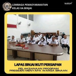 LAPAS Binjai Ikuti persiapan Pelaksanaanprogram presiden Menyapa warga binaan