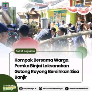 Kompak Bersama Warga, Pemko Binjai Laksanakan Gotong Royong Bersihkan Sisa Banjir