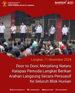 Door to Door, Menjelang Nataru Kalapas Pemuda Langkat Berikan Arahan Langsung Secara Persuasif Ke Seluruh Blok Hunian