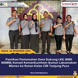 Pastikan Pemenuhan Data Dukungan LKE WBK WBBM, Kanwil Kemenkumham Sumut Laksanakan Monev Ke Rutan Kelas llB Tanjung pura