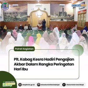 Plt. Kabag Kesra Hadiri Pengajian Akbar Dalam Rangka Peringatan Hari Ibu