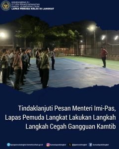 Tindaklanjuti Pesan Menteri Imi-Pas, Lapas Pemuda Langkat Lakukan Langkah Langkah Cegah Gangguan Kamtib