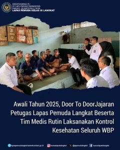 Awali Tahun 2025, Door To DoorJajaran Petugas Lapas Pemuda Langkat Beserta Tim Medis Rutin Laksanakan Kontrol Kesehatan Seluruh WBP