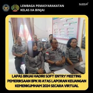 LAPAS BINJAI HADIRI SOFT ENTRY MEETING PEMERIKSAAN BPK RI ATAS LAPORAN KEUANGAN KEMENKUMHAM TAHUN 2024 SECARA VIRTUAL