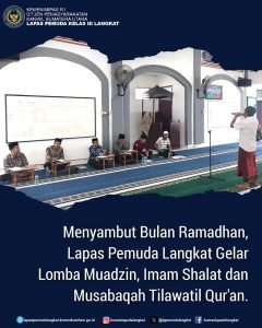 Menyambut Bulan Ramadhan, Lapas Pemuda Langkat Gelar Lomba Muadzin, Imam Shalat dan Musabaqah Tilawatil Qur’an