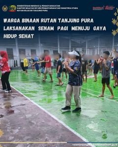 WARGA BINAAN RUTAN TANJUNG PURA LAKSANAKAN SENAM PAGI MENUJU GAYA HIDUP SEHAT