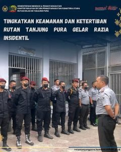 TINGKATKAN KEAMANAN DAN KETERTIBAN RUTAN TANJUNG PURA GElAR RAZIA INSIDENTIL