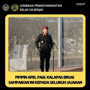PIMPINAN APEL PAGI.KALAPAS BINJAI SAMPAIKAN INI KEPADA SELURUH JAJARAN