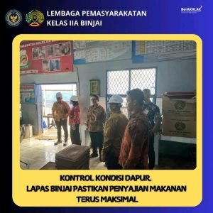 KONTROL KONDISI DAPUR LAPAS BINJAI PASTIKAN PENYAJIAN MAKANAN TERUS MAKSIMAL