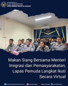 Makan Siang Bersama Menteri Imigrasi dan Pemasyarakatan, Lapas Pemuda Langkat ikuti Secara Virtual