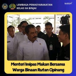 MENTRI IMIPASI MAKAN WARGA BINAAN RUTAN CIPINANG.