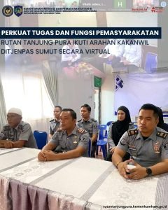 “Perkuat Tugas dan Fungsi, Rutan Tanjung Ikuti Arahan Kakanwil DitjenPas Sumut Secara Virtual”