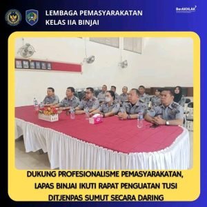 Dukungan Profesionalisme Pemasyarakatan Lapas Binjai Ikuti Rapat Penguatan Tusi Ditjenpas Sumut Secara Daring
