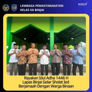 Rayakan Idul Adha 1446H Lapas Binjai Gelar Sholat Ied Berjamaah Dengan warga Binaan