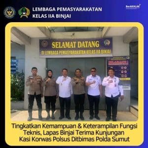 Tingkatkan kemampuan & Keterampilan Fungsi Teknis Lapas Binjai Terima Kunjungan Kasi Korwas Polsus Ditbimas Polda Sumut
