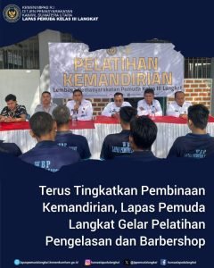 Terus Tingkatkan Pembinaan Kemandirian, Lapas Pemuda Langkat Gelar Pelatihan Pengelasan dan Barbershop