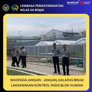 Waspada Jangan-Jangan Kalapas Binjai Laksanakan Kontrol Pada Blok Hunian
