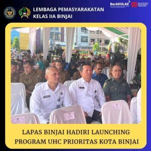 Lapas Binjai Hadiri Launching Program UHC Prioritas Kota Binjai