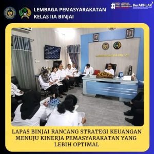 Lapas Binjai Rancang Strategi Keuangan Menuju Kinerja Pemasyarakatan yang lebih Optimal