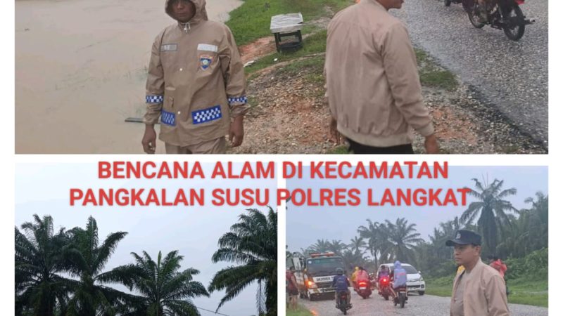 Update Terbaru Bencana Alam di Langkat: Polisi Bergerak Cepat Lakukan Evakuasi, Pengaturan Lalulintas, dan Koordinasi Lintas Instansi
