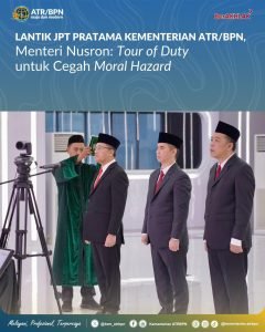 Lantik JPT Pratama Kementerian ATR/BPN, Menteri Nusron: Tour of Duty untuk Cegah Moral Hazard