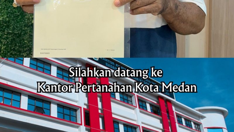 Ayo Urus Sendiri Sertipikat Tanahmu di Kantor Pertanahan Kota Medan, Tanpa Calo!