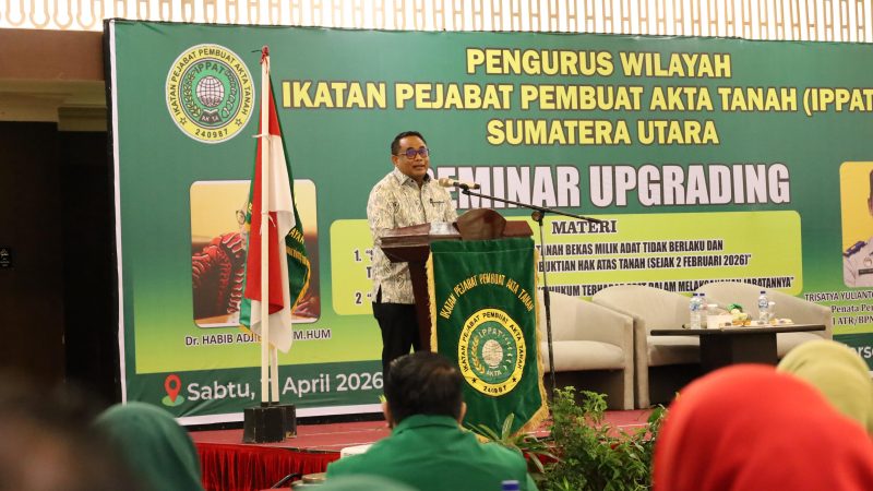 Kakanwil BPN Sumut Sri Pranoto Buka Seminar Upgrading IPPAT, Tekankan Penguatan Sinergi dengan PPAT