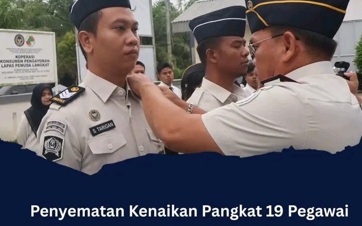 Penyematan kenaikan Pangkat 19 Pegawai Lapas Pemuda kelas lll Langkat sebagai wujud penguatan kinerja