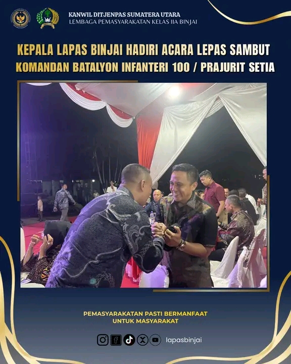 Kepala Lapas Binjai Hadiri Acara Lepas Sambut Komandan Batalyon Infanteri 100/prajurit Setia
