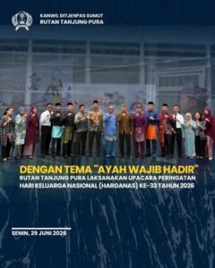 DENGAN TEMA “AYAH WAJIB HADIR”RUTAN TANJUNG PURA LAKSANAKAN UPACARA PERINGATAN HARI KELUARGA NASIONAL (HARGANAS) KE-33 TAHUN 2026