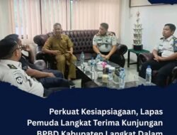 Perkuat Kesiapsiagaan Lapas pemuda Langkat Terima Kunjungan BPBD Kabupaten Langkat dalam Rangka Koordinasi Simulasi mitigasi bencana alam dan Non alam